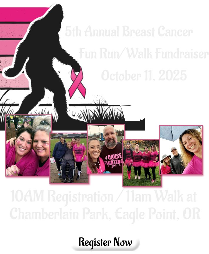 Fifth Annual breast cancer fun run/walk fundraiser, October 11, 2025. 10am registration, 11am walk at Chamberlain Park, Eagle Point, Oregon. Run, walk, have fun! Huge raffle prizes all for a great cause! Register now!